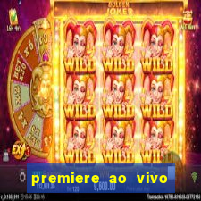 premiere ao vivo gratis fluminense