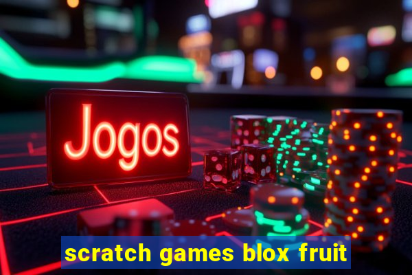 scratch games blox fruit