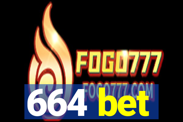 664 bet