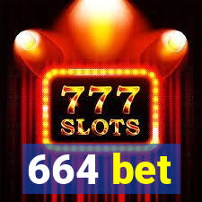 664 bet