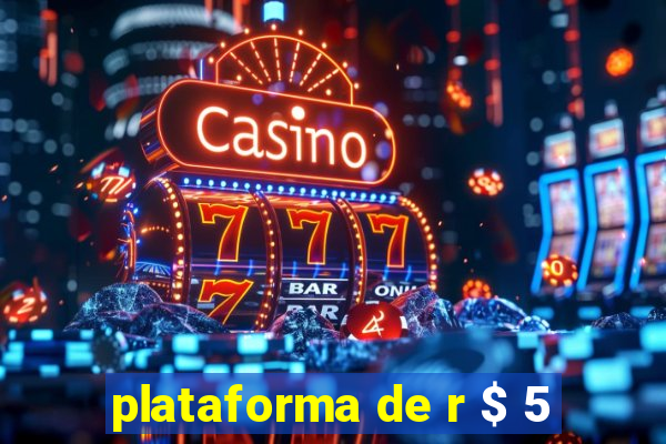 plataforma de r $ 5