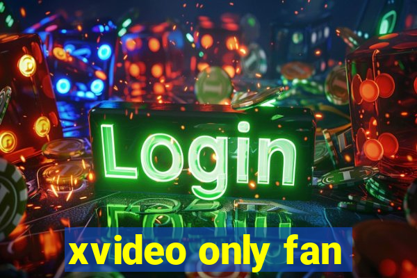 xvideo only fan