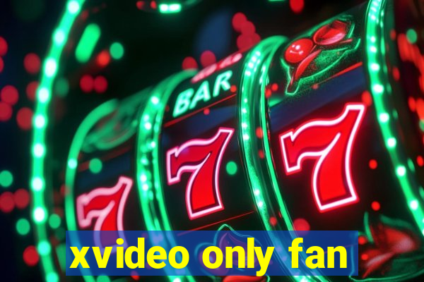 xvideo only fan