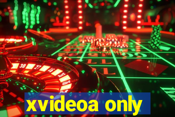 xvideoa only