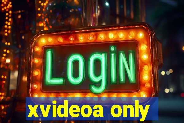 xvideoa only