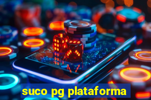 suco pg plataforma