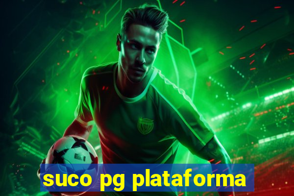 suco pg plataforma