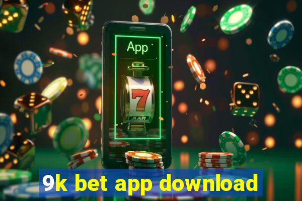 9k bet app download