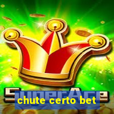 chute certo bet