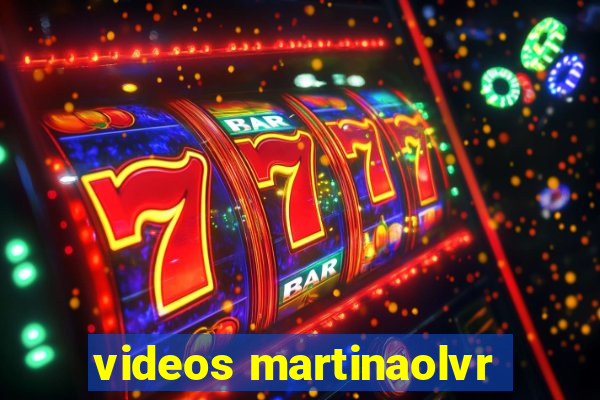 videos martinaolvr