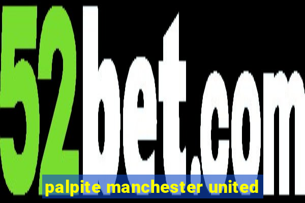 palpite manchester united