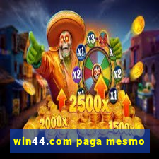 win44.com paga mesmo