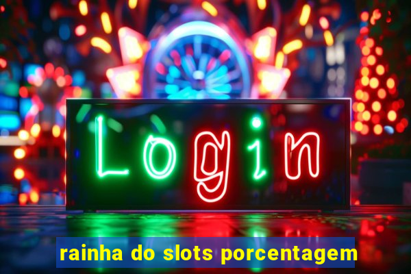 rainha do slots porcentagem