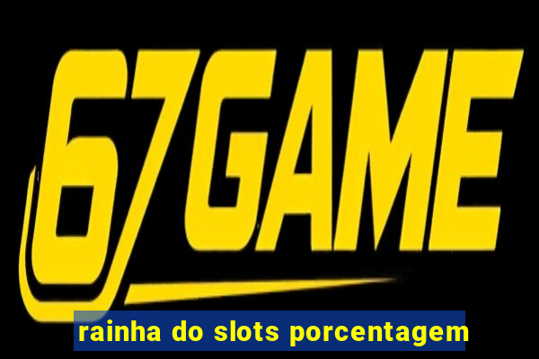 rainha do slots porcentagem