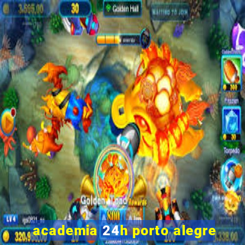 academia 24h porto alegre