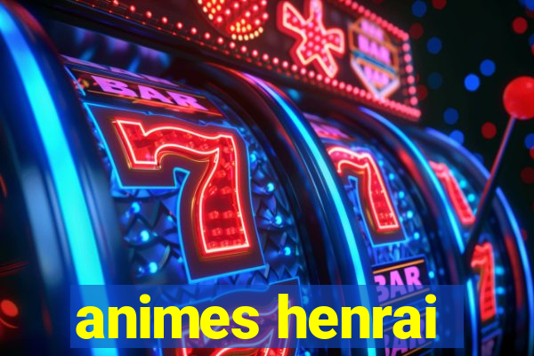 animes henrai