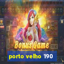 porto velho 190