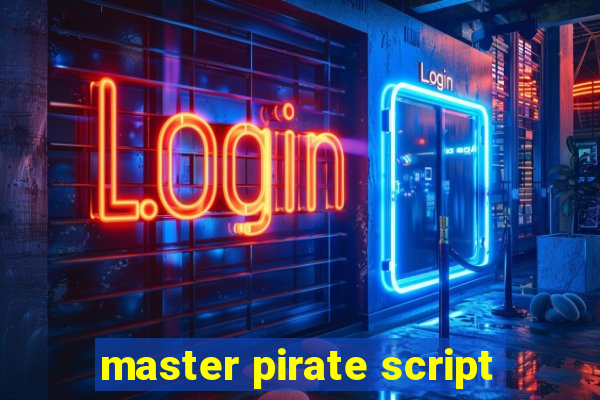 master pirate script