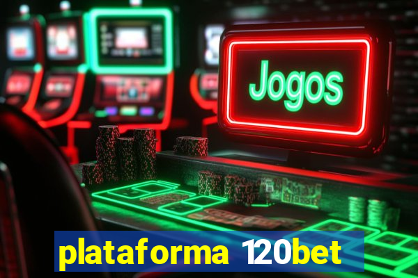 plataforma 120bet