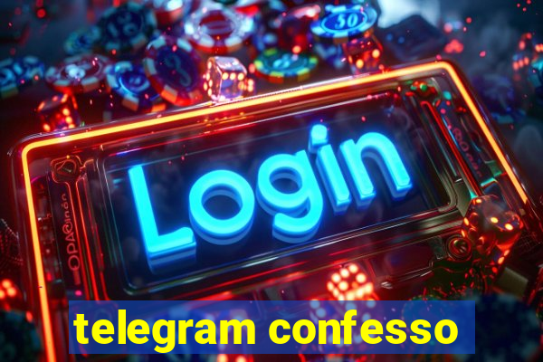 telegram confesso