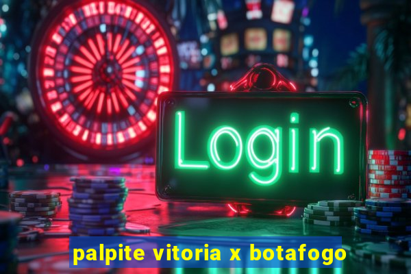 palpite vitoria x botafogo