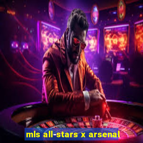 mls all-stars x arsenal