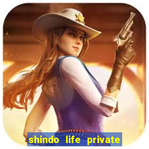 shindo life private server codes