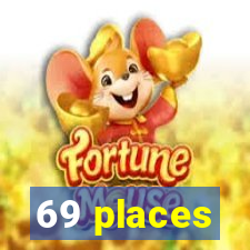 69 places