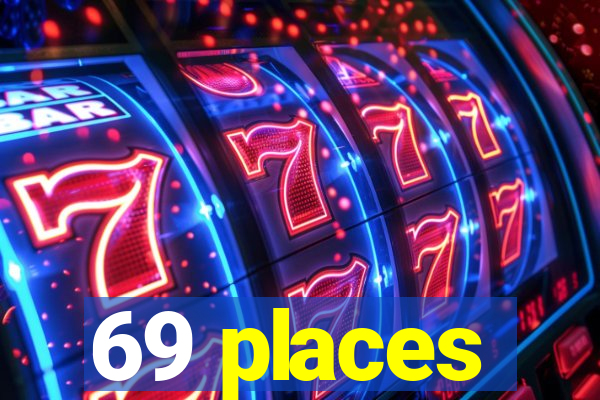 69 places