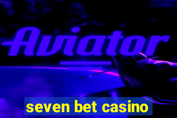 seven bet casino