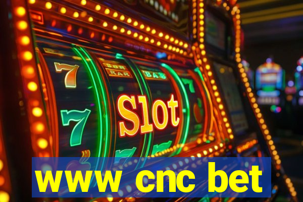 www cnc bet