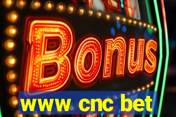 www cnc bet