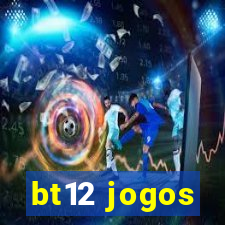 bt12 jogos