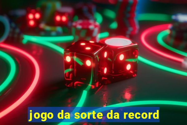 jogo da sorte da record