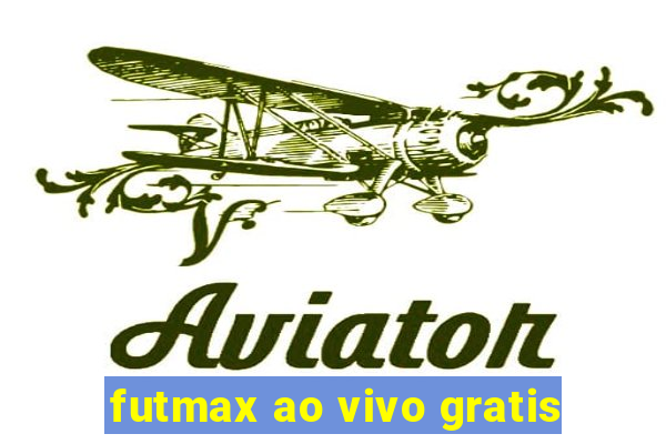 futmax ao vivo gratis