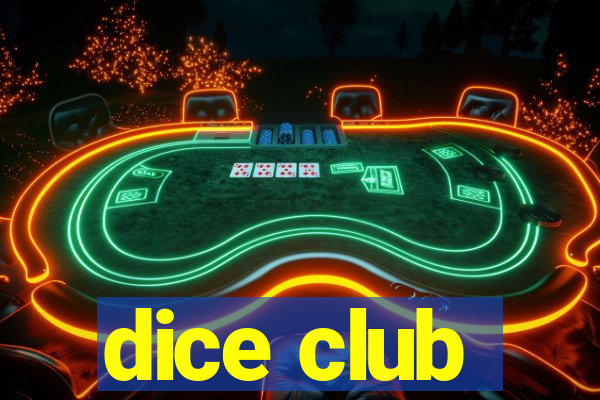 dice club