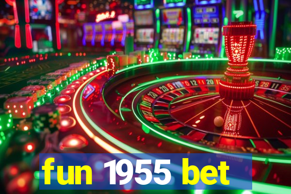 fun 1955 bet