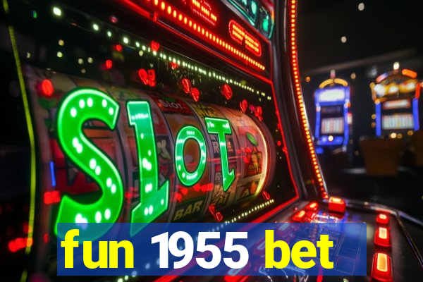 fun 1955 bet