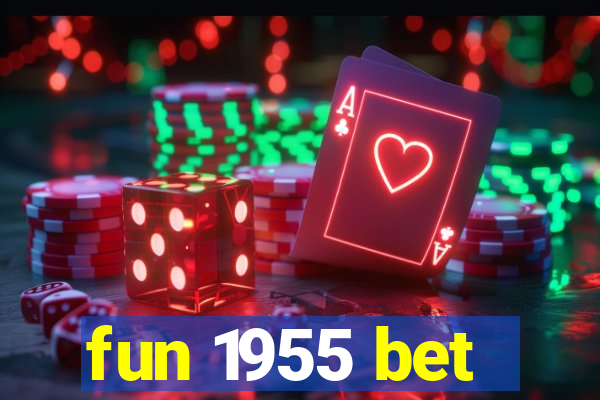 fun 1955 bet