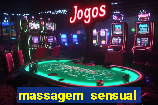 massagem sensual novo hamburgo