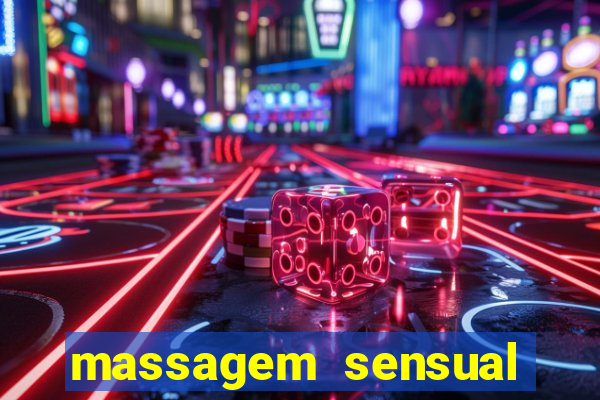 massagem sensual novo hamburgo