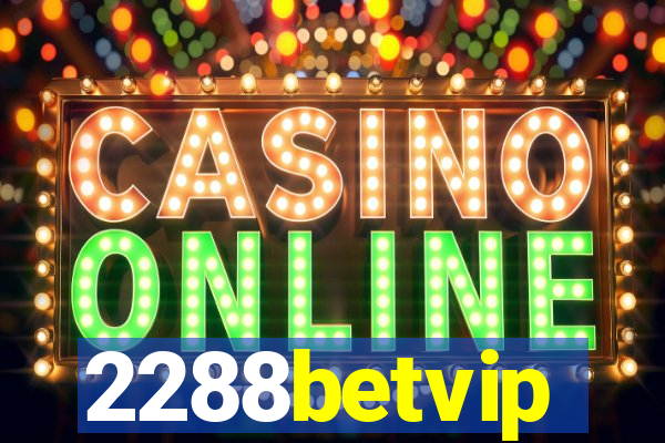 2288betvip