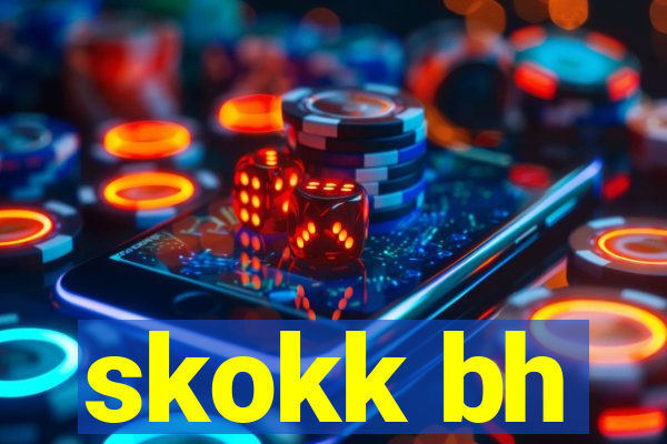 skokk bh