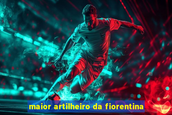 maior artilheiro da fiorentina