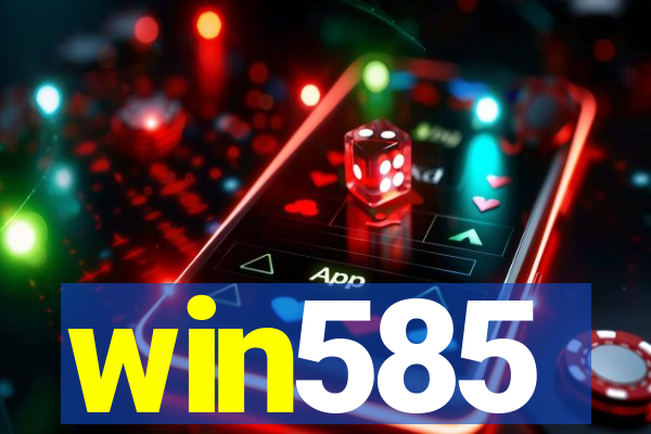 win585