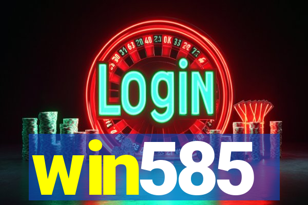 win585