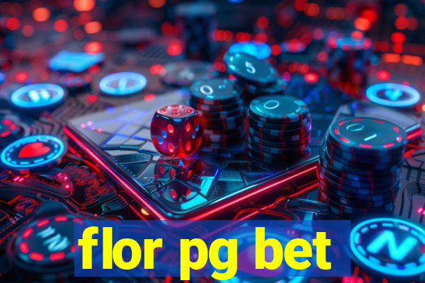 flor pg bet