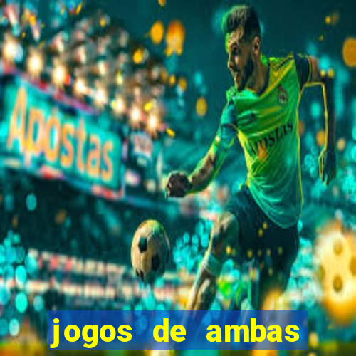 jogos de ambas marcam para hoje