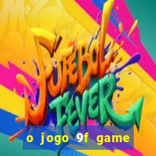 o jogo 9f game paga mesmo