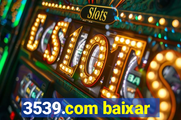 3539.com baixar